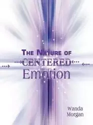 The Nature of Centered Emotion - Morgan Wanda