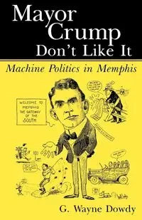 Mayor Crump Don't Like It - Dowdy G. Wayne