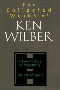 The Collected Works of Ken Wilber, Volume 7 - Wilber Ken