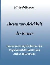 Thesen zur Gleichheit der Rassen - Michael Ghanem