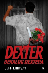 Dexter, Dekalog Dextera - Jeff Lindsay