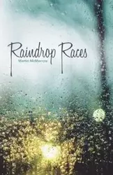 Raindrop Races - Martin McMorrow
