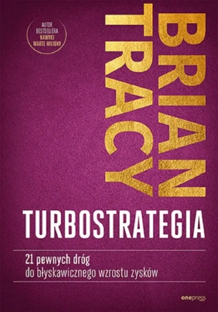 TurboStrategia. 21 pewnych dróg do.. - Brian Tracy