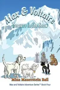 Max and Voltaire Treasure in the Snow - Mina Bail  Mauerstein