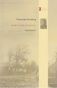 Gdzie tu się schować? - Franciszka Grünberg