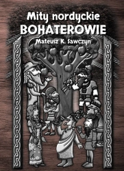 Mity nordyckie Bohaterowie - Mateusz K. Sawczyn