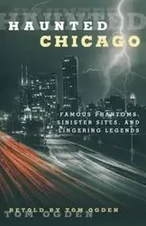 Haunted Chicago - Tom Ogden