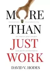 More Than Just Work - David V. Hodes