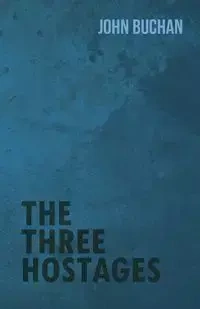 The Three Hostages - John Buchan