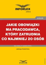 eBook Jakie obowiązki ma pracodawca, który zatrudnia co najmniej 20 osób - Jadwiga Sztabińska