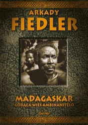 Madagaskar. Gorąca wieś Ambinanitelo - A. Fiedler - Arkady Radosław Fiedler