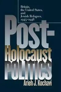 Post-Holocaust Politics - Kochavi Arieh J.
