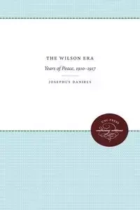 The Wilson Era - Daniels Josephus