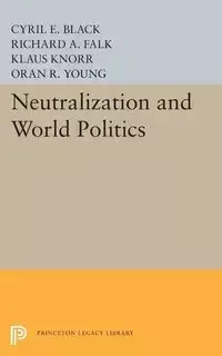 Neutralization and World Politics - Black Cyril E.