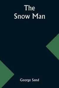 The snow man - George Sand