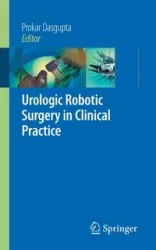 Urologic Robotic Surgery in Clinical Practice - Dasgupta Prokar