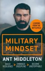 Military Mindset: Lessons from the Battlefield - Middleton Ant