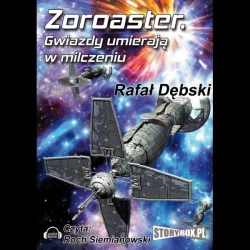 audiobook Zoroaster. Gwiazdy umierają w milczeniu - Rafał Dębski