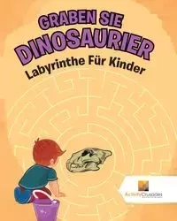 Graben Sie Dinosaurier - Activity Crusades