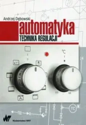 Automatyka. Technika regulacji - Andrzej Dębowski