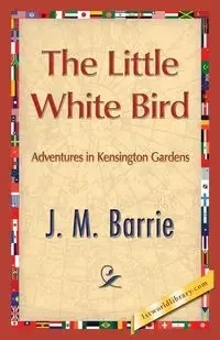 The Little White Bird - Barrie James Matthew