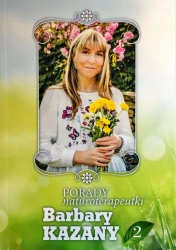 Porady naturoterapeutki Barbary Kazany T.2 - Barbara Kazana