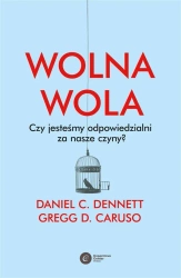 Wolna wola - Daniel C. Dennett, Gregg D. Caruso, Łukasz Kurek