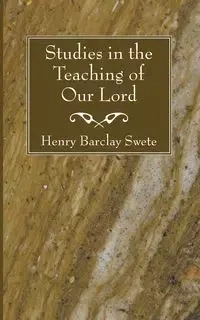Studies in the Teaching of Our Lord - Henry Swete Barclay