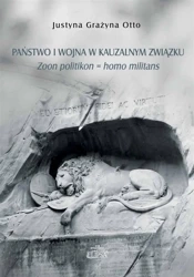 Państwo i wojna w kauzalnym związku - Justyna Grażyna Otto