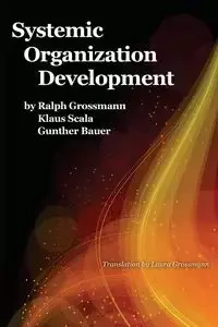 Systemic Organization Development - Ralph Grossmann