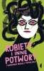 Kobiety i inne potwory. Tworzenie nowej mitologii - Jess Zimmerman, Hanna Pustuła-Lewicka