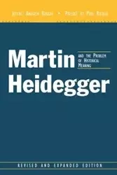 Martin Heidegger and the Problem of Historical Meaning (Rev and Expanded) - Jeffrey A. Barash