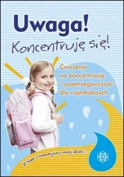Uwaga! Koncentruję się! Ćw. na koncentrację... - praca zbiorowa
