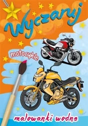 Wyczaruj motocykle. Malowanki wodne - praca zbiorowa