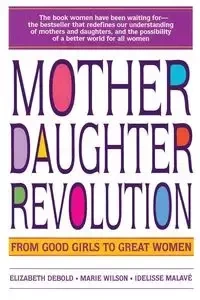 Mother Daughter Revolution - Elizabeth Debold