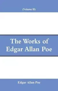The Works of Edgar Allan Poe (Volume II) - Edgar Allan Poe
