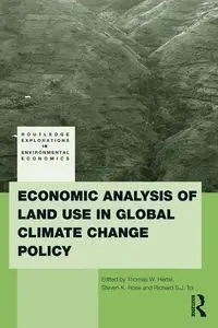 Economic Analysis of Land Use in Global Climate Change Policy - Hertel Thomas W.
