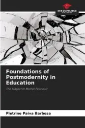 Foundations of Postmodernity in Education - Paiva Barbosa Pietrine