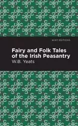 Fairy and Folk Tales of the Irish Peasantry - William Yeats Butler