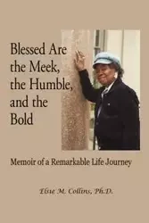 Blessed Are the Meek, the Humble, and the Bold - Collins Elsie M.