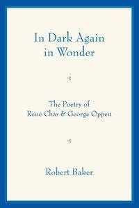 In Dark Again in Wonder - Robert Baker