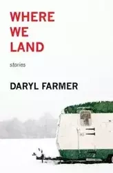Where We Land - Daryl Farmer