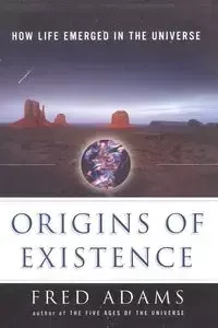 Origins of Existence - Fred Adams