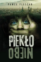 Piekło-niebo - Paweł Fleszar