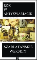 Rok w antykwariacie. Szarlatańskie wersety - STANISŁAW KAROLEWSKI