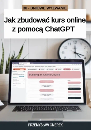 eBook 30-dniowe wyzwanie: jak zbudować kurs online z pomocą ChatGPT - Przemysław Gmerek epub mobi