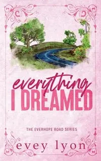 Everything I Dreamed - Lyon Evey
