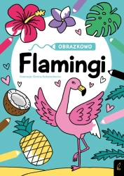 Obrazkowo. Flamingi - opracowanie zbiorowe