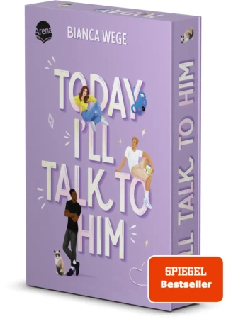 Today I'll Talk to Him - Bianca Wege