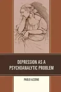 Depression as a Psychoanalytic Problem - Azzone Paolo